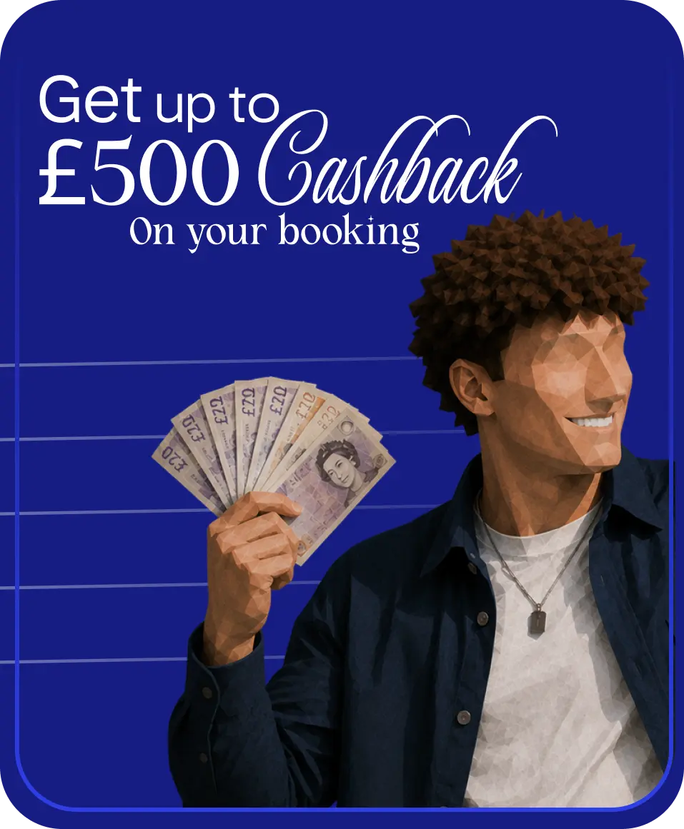 Get up to £500 Cashback On your booking